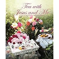 Tea with Jesus and Me: Stories of God's Faithfulness Tea with Jesus and Me: Stories of God's Faithfulness Paperback Hardcover