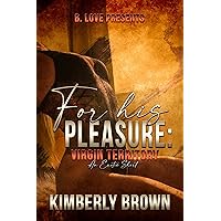 For His Pleasure: Virgin Territory For His Pleasure: Virgin Territory Kindle Paperback