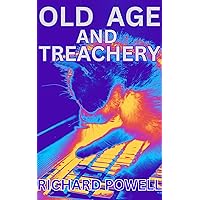 OLD AGE AND TREACHERY: VIGILANTE JUSTICE AND CONSPIRACY THRILLER, WITH ENOUGH COZY TO WARM YOUR HEART! (Bridge Club Book 1) OLD AGE AND TREACHERY: VIGILANTE JUSTICE AND CONSPIRACY THRILLER, WITH ENOUGH COZY TO WARM YOUR HEART! (Bridge Club Book 1) Kindle Audible Audiobook Hardcover Paperback