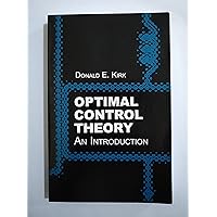 Optimal Control Theory: An Introduction (Dover Books on Electrical Engineering) Optimal Control Theory: An Introduction (Dover Books on Electrical Engineering) Paperback Kindle Hardcover