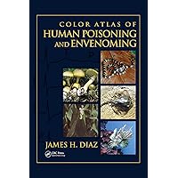 Color Atlas of Human Poisoning and Envenoming Color Atlas of Human Poisoning and Envenoming Hardcover
