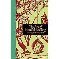 Mindfulness in Reading: Embracing the Wisdom of Words (Mindfulness in...) Mindfulness in Reading: Embracing the Wisdom of Words (Mindfulness in...) Kindle Hardcover