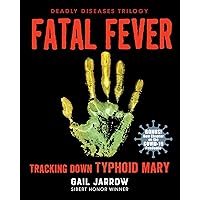 Fatal Fever: Tracking Down Typhoid Mary (Deadly Diseases) Fatal Fever: Tracking Down Typhoid Mary (Deadly Diseases) Paperback Kindle Hardcover