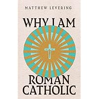 Why I Am Roman Catholic (Ecumenical Dialogue Series) Why I Am Roman Catholic (Ecumenical Dialogue Series) Paperback Kindle