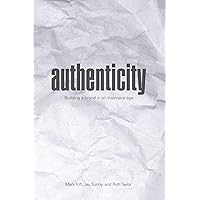 Authenticity: Building a Brand in an Insincere Age Authenticity: Building a Brand in an Insincere Age Hardcover Kindle