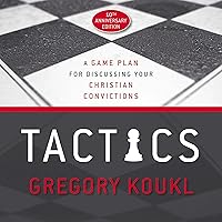 Tactics, 10th Anniversary Edition: A Game Plan for Discussing Your Christian Convictions Tactics, 10th Anniversary Edition: A Game Plan for Discussing Your Christian Convictions Paperback Audible Audiobook Kindle Audio CD