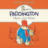 Paddington Here and Now (The Paddington Bear Series) (The Paddington Bear Series, 2008) Paddington Here and Now (The Paddington Bear Series) (The Paddington Bear Series, 2008) Audible Audiobook Kindle Hardcover Paperback Audio CD