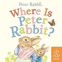 Where Is Peter Rabbit?: A Lift-the-Flap Book Where Is Peter Rabbit?: A Lift-the-Flap Book Board book