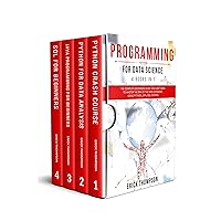 Programming for Data Science: 4 Books in 1. The Complete Beginners Guide you Can’t Miss to Master the Era of the Data Economy, using Python, Java, SQL Coding Programming for Data Science: 4 Books in 1. The Complete Beginners Guide you Can’t Miss to Master the Era of the Data Economy, using Python, Java, SQL Coding Kindle Paperback