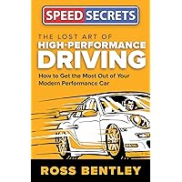 The Lost Art of High-Performance Driving: How to Get the Most Out of Your Modern Performance Car (Speed Secrets) The Lost Art of High-Performance Driving: How to Get the Most Out of Your Modern Performance Car (Speed Secrets) Paperback Kindle