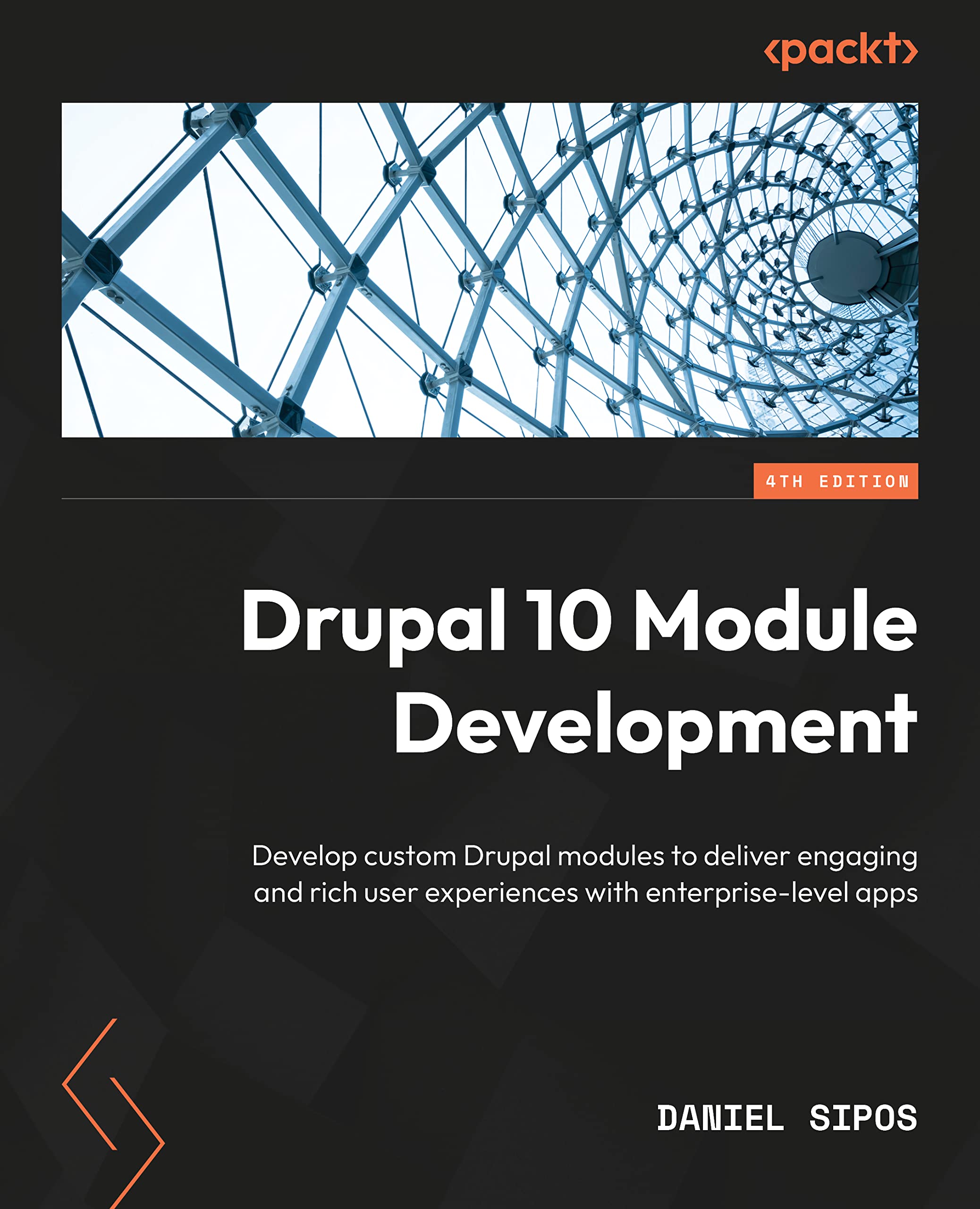Drupal 10 Module Development: Develop and deliver engaging and intuitive enterprise-level apps, 4th Edition