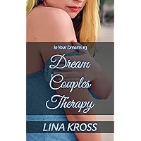 Dream Couples Therapy (In Your Dreams Book 3) Dream Couples Therapy (In Your Dreams Book 3) Kindle