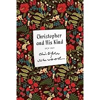 Christopher and His Kind: A Memoir, 1929-1939 (FSG Classics) Christopher and His Kind: A Memoir, 1929-1939 (FSG Classics) Paperback Kindle