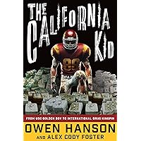 The California Kid: From USC Golden Boy to International Drug Kingpin The California Kid: From USC Golden Boy to International Drug Kingpin Paperback Hardcover