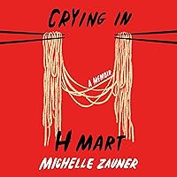 Crying in H Mart: A Memoir Crying in H Mart: A Memoir