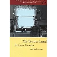 The Tender Land: A Family Love Story The Tender Land: A Family Love Story Kindle Paperback Hardcover