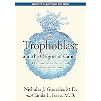The Trophoblast and the Origins of Cancer The Trophoblast and the Origins of Cancer Hardcover Kindle Paperback