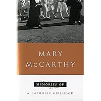 Memories of a Catholic Girlhood Memories of a Catholic Girlhood Paperback Kindle Hardcover Mass Market Paperback