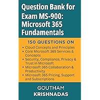 Question Bank for Exam MS-900: Microsoft 365 Fundamentals Question Bank for Exam MS-900: Microsoft 365 Fundamentals Kindle Paperback