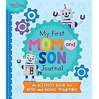 My First Mom and Son Journal: The Perfect Mother's Day Gift to Celebrate the Special Bond between Mom and Son! My First Mom and Son Journal: The Perfect Mother's Day Gift to Celebrate the Special Bond between Mom and Son! Paperback