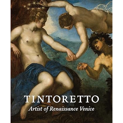 Tintoretto: Artist of Renaissance Venice
