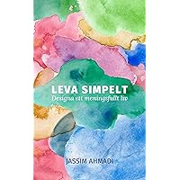 Leva simpelt: Designa ett meningsfullt liv (Swedish Edition) Leva simpelt: Designa ett meningsfullt liv (Swedish Edition) Kindle Hardcover Paperback