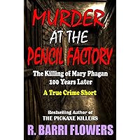Murder at the Pencil Factory: The Killing of Mary Phagan 100 Years Later (A True Crime Short)