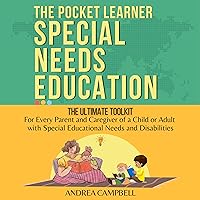 The Pocket Learner: Special Needs Education: The Ultimate Toolkit for Every Parent and Caregiver of A Child or Adult with Special Educational Needs and Disabilities The Pocket Learner: Special Needs Education: The Ultimate Toolkit for Every Parent and Caregiver of A Child or Adult with Special Educational Needs and Disabilities Audible Audiobook Kindle Hardcover Paperback