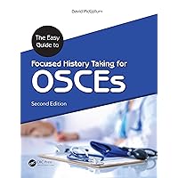 The Easy Guide to Focused History Taking for OSCEs The Easy Guide to Focused History Taking for OSCEs Kindle Hardcover Paperback