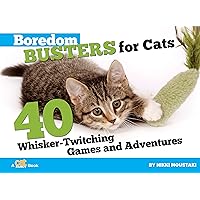 Boredom Busters for Cats: 40 Whisker-Twitching Games and Adventures Boredom Busters for Cats: 40 Whisker-Twitching Games and Adventures Paperback Kindle