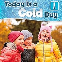 Today Is a Cold Day: What Is the Weather Today? Today Is a Cold Day: What Is the Weather Today? Audible Audiobook Library Binding Paperback