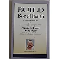 Build Bone Health: Prevent and Treat Osteoporosis Build Bone Health: Prevent and Treat Osteoporosis Paperback
