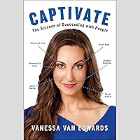 Captivate: The Science of Succeeding with People Captivate: The Science of Succeeding with People Audible Audiobook Paperback Kindle Hardcover Audio CD