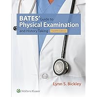 Bates' Guide to Physical Examination and History Taking Bates' Guide to Physical Examination and History Taking Hardcover