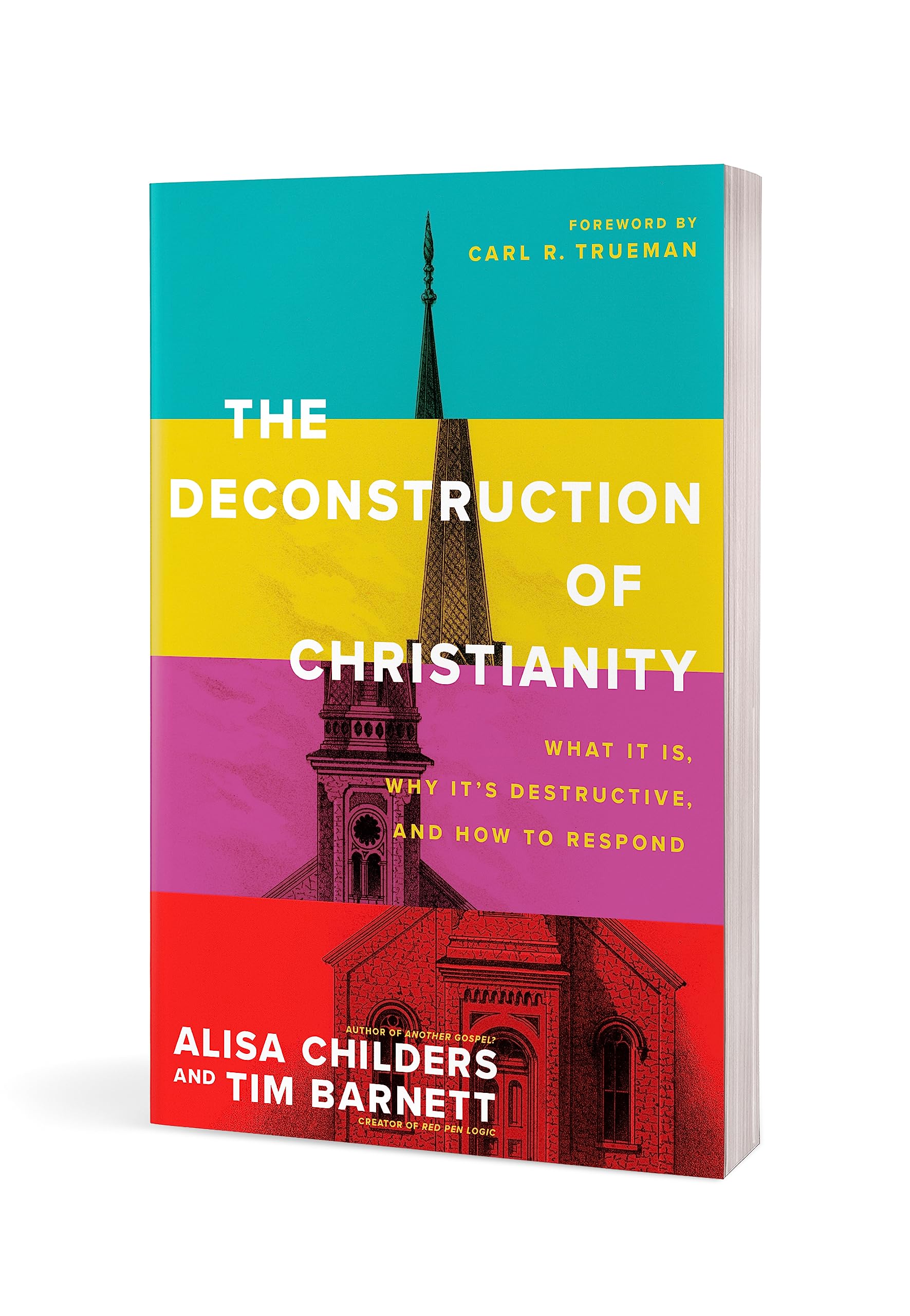 The Deconstruction of Christianity: What It Is, Why It’s Destructive, and How to Respond