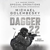 Dagger 22: U.S. Marine Corps Special Operations in Bala Murghab, Afghanistan Dagger 22: U.S. Marine Corps Special Operations in Bala Murghab, Afghanistan Audible Audiobook Kindle Hardcover Paperback Audio CD