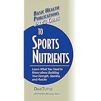 User's Guide to Sports Nutrients (Basic Health Publications User's Guide) User's Guide to Sports Nutrients (Basic Health Publications User's Guide) Kindle Hardcover Paperback