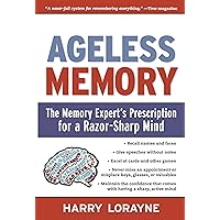 Ageless Memory: The Memory Expert's Prescription for a Razor-Sharp Mind Ageless Memory: The Memory Expert's Prescription for a Razor-Sharp Mind Paperback Kindle Hardcover Audio CD