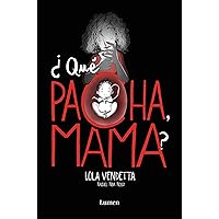 ¿Qué Pacha, mama? / What's Wrong Mom (Lola Vendetta) (Spanish Edition) ¿Qué Pacha, mama? / What's Wrong Mom (Lola Vendetta) (Spanish Edition) Paperback Kindle