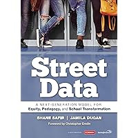 Street Data: A Next-Generation Model for Equity, Pedagogy, and School Transformation Street Data: A Next-Generation Model for Equity, Pedagogy, and School Transformation Paperback Audible Audiobook Kindle