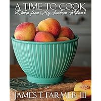 A Time to Cook: Dishes from My Southern Sideboard A Time to Cook: Dishes from My Southern Sideboard Kindle Hardcover