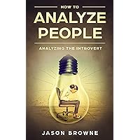 How To Analyze People: Analyzing The Introvert