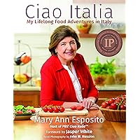 Ciao Italia: My Lifelong Food Adventures in Italy Ciao Italia: My Lifelong Food Adventures in Italy Hardcover