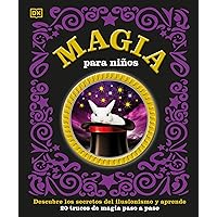 Magia para niños (Children's Book of Magic): Descubre los secretos del ilusionismo y aprende (Spanish Edition)