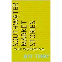 Southwater Market Stories: vol 01: the jeffingoff saga