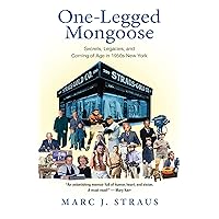 One-Legged Mongoose: Secrets, Legacies, and Coming of Age in 1950s New York One-Legged Mongoose: Secrets, Legacies, and Coming of Age in 1950s New York Kindle Audible Audiobook Paperback Audio CD