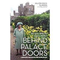 Behind Palace Doors - My Service as the Queen Mother's Equerry Behind Palace Doors - My Service as the Queen Mother's Equerry Kindle Hardcover Paperback