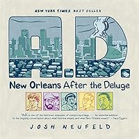 A.D.: New Orleans After the Deluge A.D.: New Orleans After the Deluge Paperback Kindle Hardcover