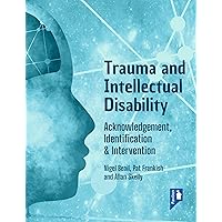 Trauma and Intellectual Disability: Acknowledgement, Identification & Intervention Trauma and Intellectual Disability: Acknowledgement, Identification & Intervention Kindle Paperback