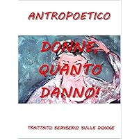 Donne, quanto danno! (Italian Edition) Donne, quanto danno! (Italian Edition) Kindle Paperback